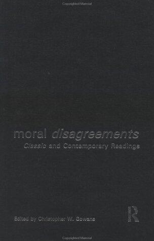 Moral Disagreements: Classic and Contemporary Readings