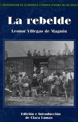 La Rebelde (Recovering the U.S. Hispanic Literary Heritage)