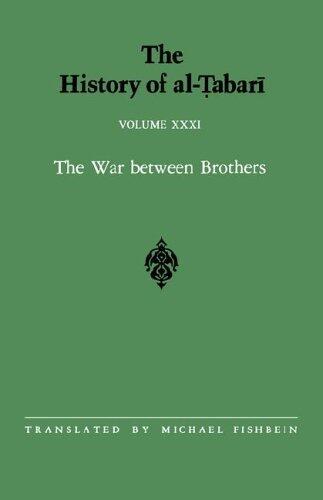 The History of Al-Tabari, Volume 31: The War Between Brothers