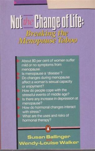 Not the Change of Life: Breaking the Menopause taboo