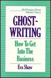 Ghostwriting: How to Get Into the Business
