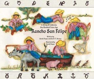 Rancho San Felipe - A Story of California One Hundred Years Ago by Sarah Duque