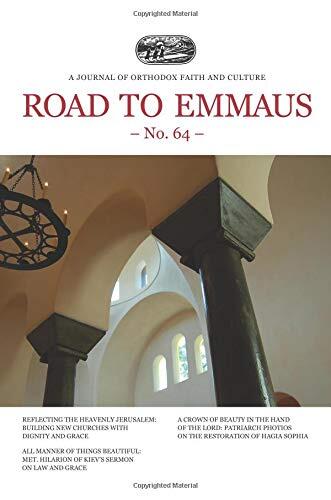 Road to Emmaus No. 64: A Journal of Orthodox Faith and Culture