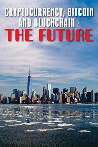 cryptocurrency, Bitcoin,BlockchainThe Future: bitcoin