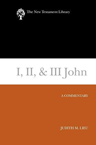 I, II, & III John: A Commentary