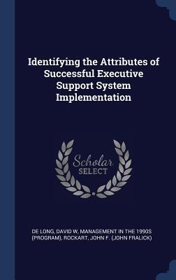Identifying the Attributes of Successful Executive Support System Implementation