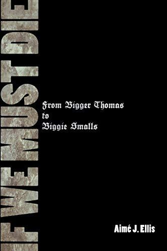 If We Must Die (From Bigger Thomas to Biggie Smalls)