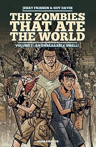 The Zombies that Ate the World (Vol. 1): An Unbearable Smell!