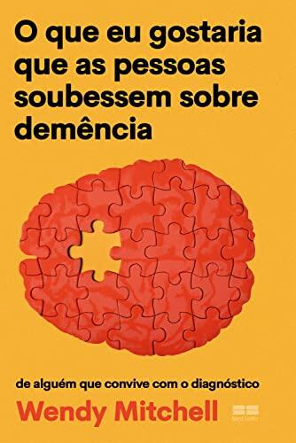O que eu gostaria que as pessoas soubessem sobre demência