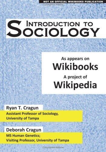 Introduction to Sociology: as appears on Wikibooks, a project of Wikipedia