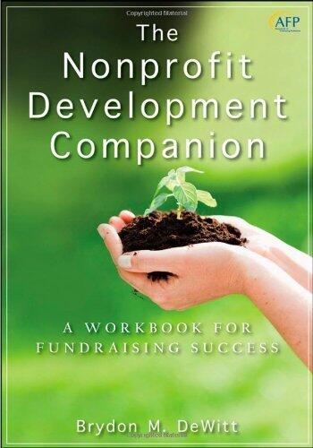 The Nonprofit Development Companion: A Workbook for Fundraising Success (October 5, 2010, Hardcover)