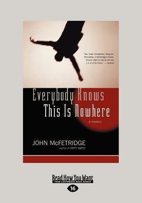 Everybody knows this is Nowhere: A Mystery