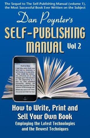 Dan Poynter's Self-Publishing Manual, Volume 2: How to Write, Print and Sell Your Own Book