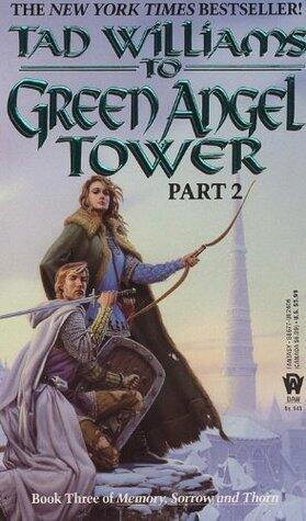 To Green Angel Tower: Book Three of Memory, Sorrow, and ThornVolume II