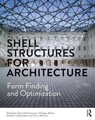 Shell Structures for Architecture: Form Finding and Optimization