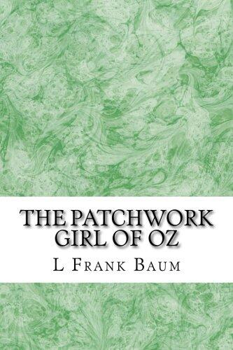 The Patchwork Girl of Oz: (L. Frank Baum Classics Collection)