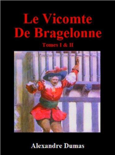 Le Vicomte de Bragelonne - Tomes I & II