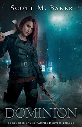 Dominion: The Vampire Hunters Trilogy (Book III)