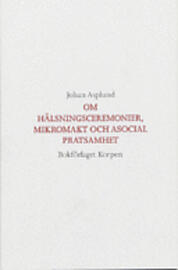 Om hälsningsceremonier, mikromakt och asocial pratsamhet
