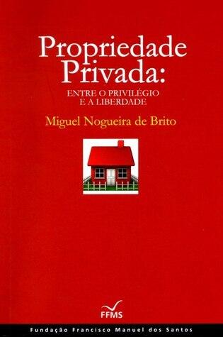 Propriedade Privada: Entre o Privilégio e a Liberdade