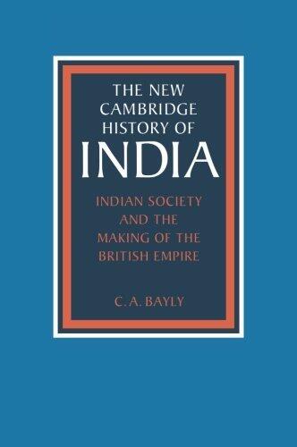 Indian Society and the Making of the British Empire (The New Cambridge History of India) (26-Jul-1990) Paperback
