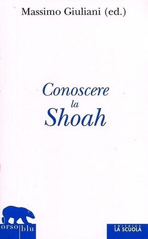 Conoscere la Shoah