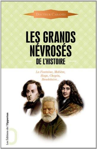 Les Grands névrosés de l'Histoire