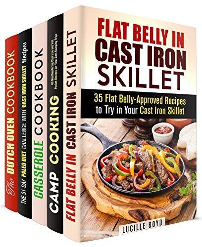 Cast Iron Box Set (5 in 1): Over 150 Flat Belly, Paleo Recipes for Indoor and Outdoor Cooking with Your Cast Iron