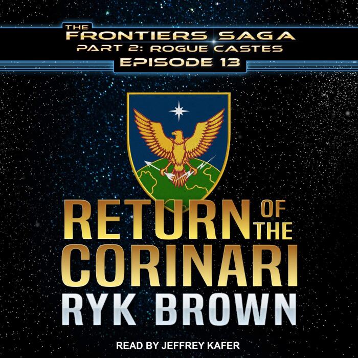 Return of the Corinari: Frontiers Saga Part 2: Rogue Castes Series, Book 13