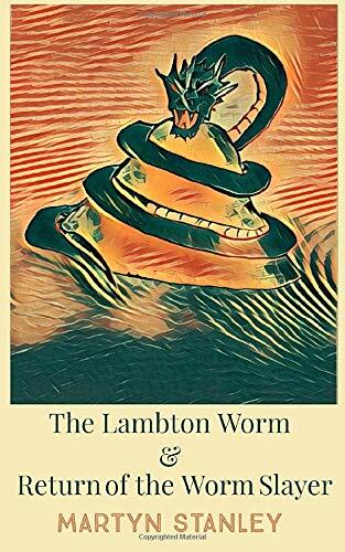 The Lambton Worm & Return of the Worm Slayer