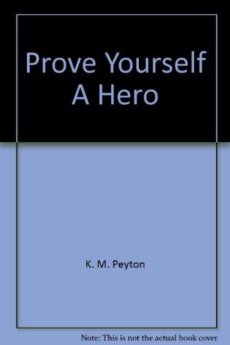 Prove Yourself A Hero