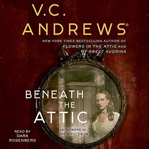 Beneath the Attic: The Dollanganger Family Series, book 6
