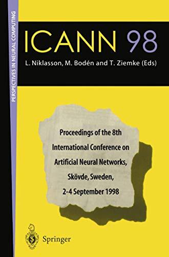 ICANN 98: Proceedings of the 8th International Conference on Artificial Neural Networks, Skövde, Sweden, September 2-4, 1998