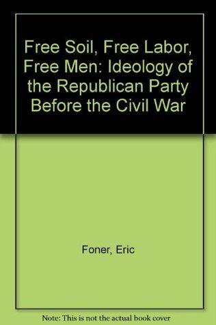 Free Soil, Free Labor, Free Men