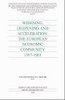 Widening, deepening and acceleration: The European Economic Community 1957-1963