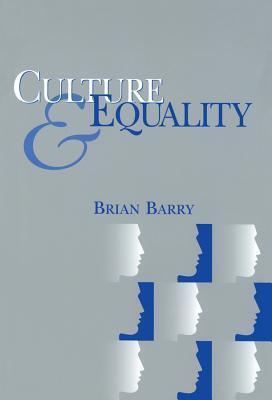Culture and Equality: An Egalitarian Critique of Multiculturalism