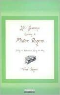 Life's Journeys According to Mr. Rogers