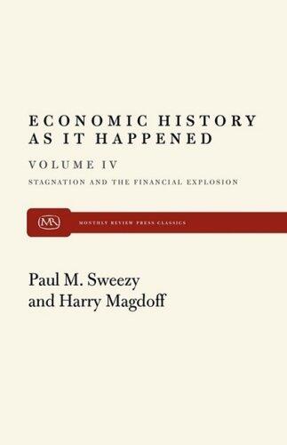 Economic History as It Happened (Stagnation and the Financial Explosion)(volume IV)