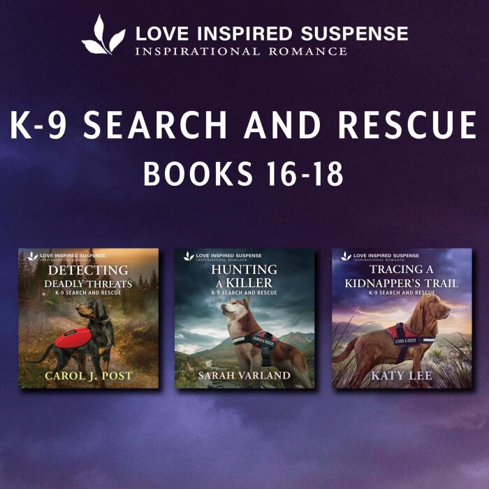 K9 Search & Rescue Books 16-18/Detecting Deadly Threats/Hunting A Killer/Tracing A Kidnapper's Trail