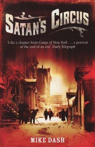 Satan's Circus: Murder, Vice, Police Corruption And New York's Trial Of The Century