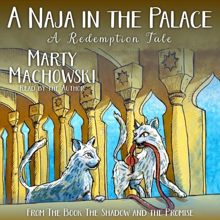 A Naja in the Palace: A Redemption Tale: The Shadow and the Promise