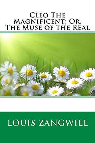 Cleo the Magnificent: Or, the Muse of the Real