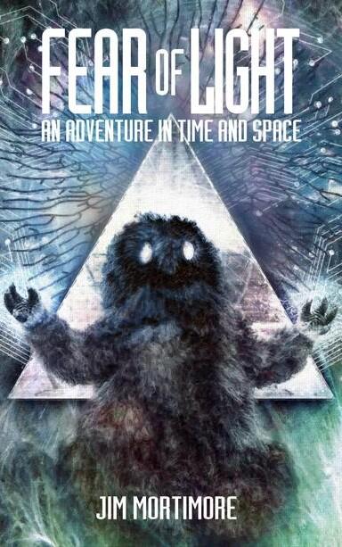 Fear Of Light: An Adventure in Time and Space