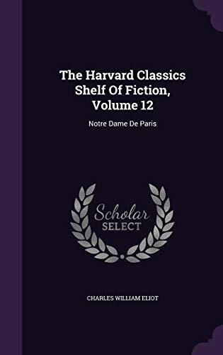 The Harvard Classics Shelf Of Fiction, Volume 12: Notre Dame De Paris