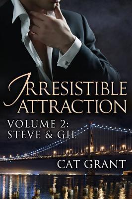 Irresistible Attraction, Volume 2: Steve & Gil