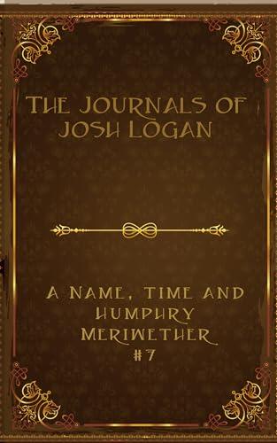 Humphrey Meriwether: From the Journals of Josh Logan