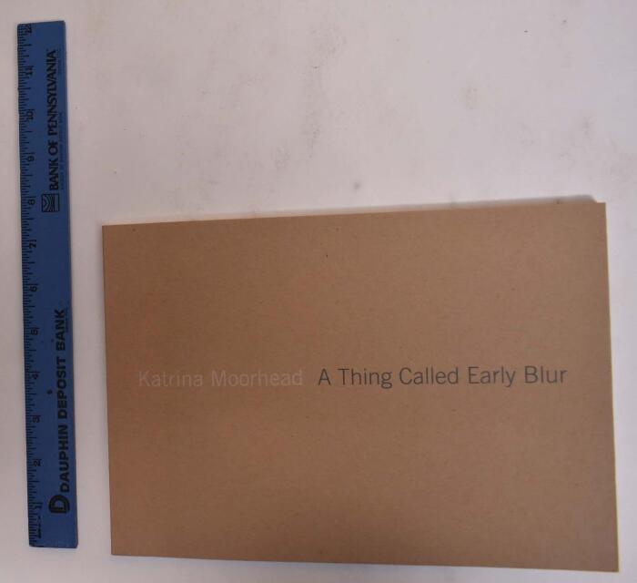 Katrina Moorhead: A Thing Called Early Blur