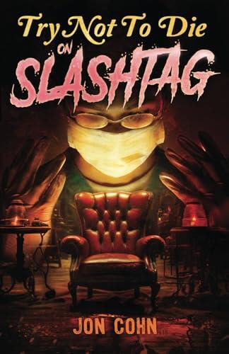 Try Not to Die: On Slashtag: An Interactive Adventure