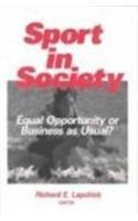 Sport in Society: Equal Opportunity or Business as Usual?