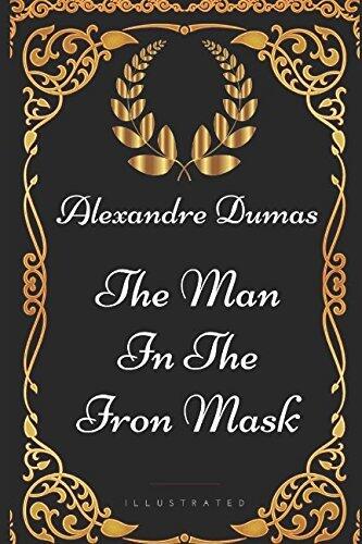 The Man In The Iron Mask: By Alexander Dumas - Illustrated